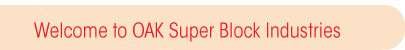 Welcome to Oak Super Bloack Industries