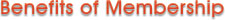 Benefits of Membership Benefits of Membership