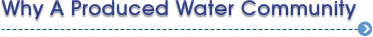Why A Produced Water Community Why A Produced Water Community